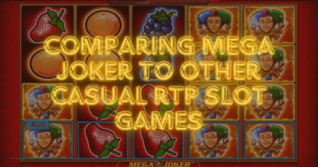 Comparing Mega Joker to Other Casual RTP Slot Games